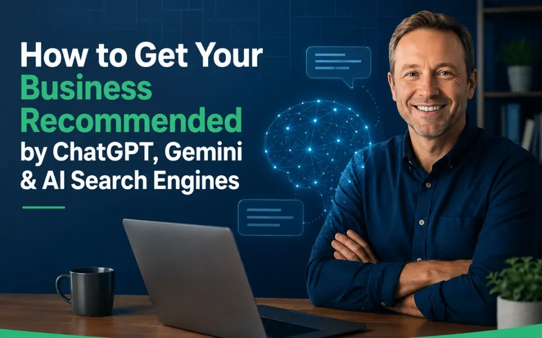 How to Get Your Business Recommended by ChatGPT, Gemini & AI Search Engines